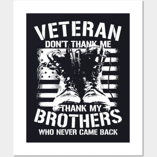 Veteran Dont Thank Me Thank My Brother Who Never Came Back Posters and Art